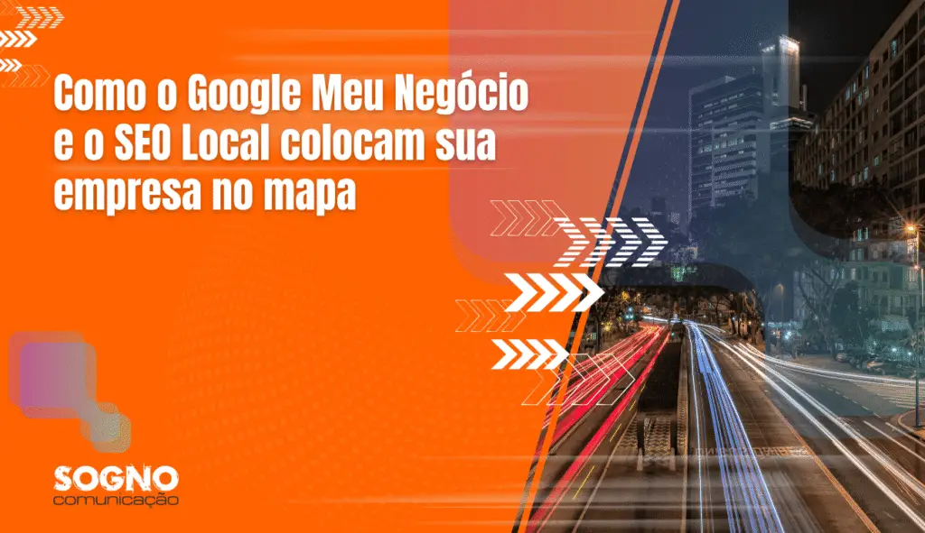Imagem de capa do Artigo: Como o Google Meu Negócio e o SEO Local ...a maior parte com a cor laranja e a parte a direita com uma rua com a luzes dos autmoveis vermelha e branca com se fosse rastro