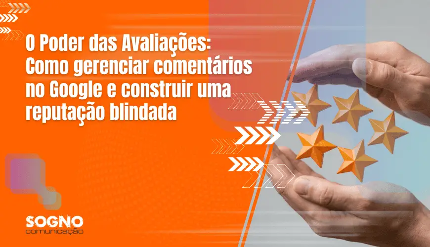 Avaliações no Google: Como Blindar sua Reputação em 2026